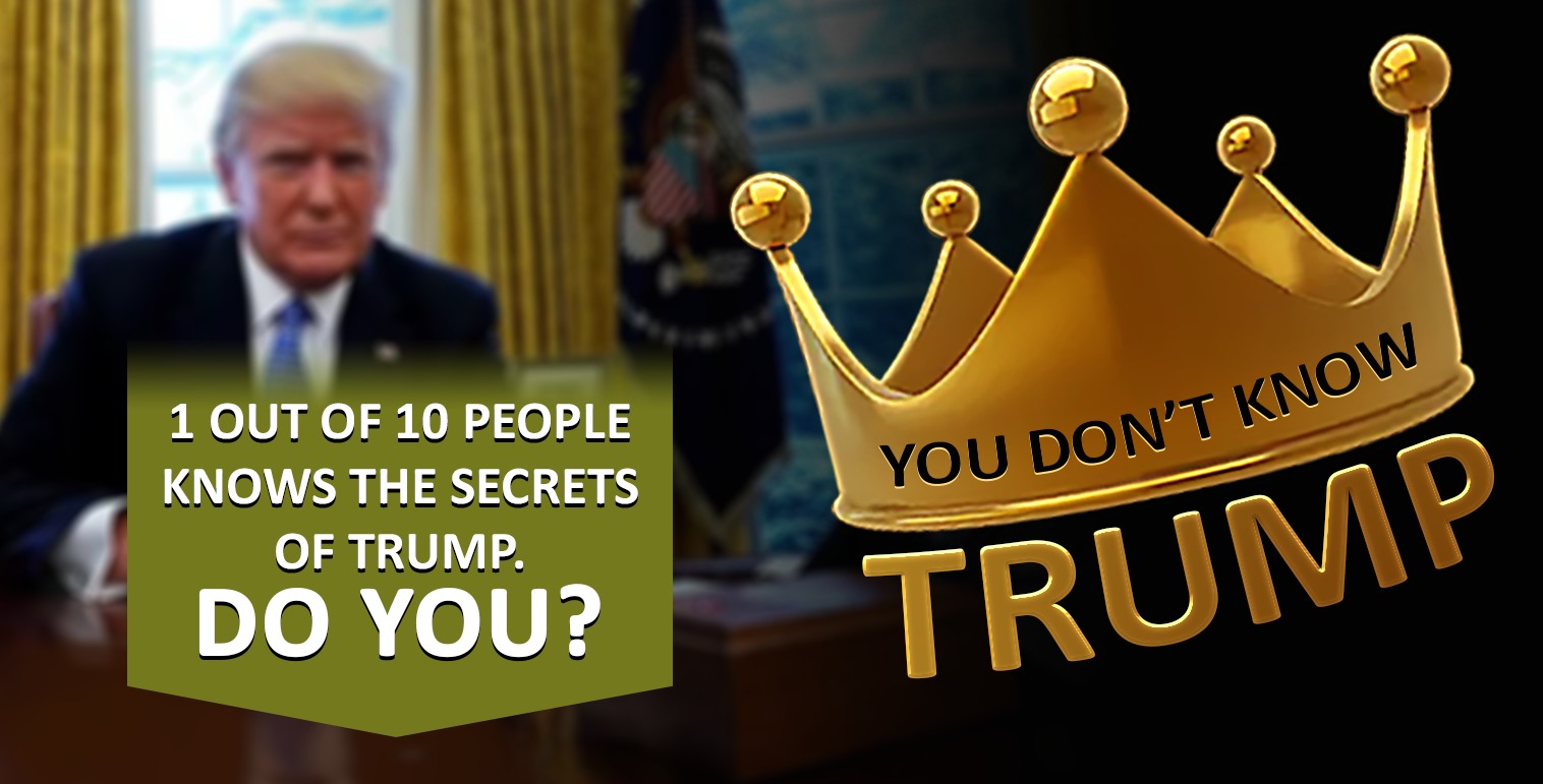 You Don T Know Trump